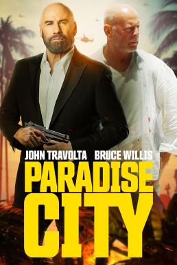 Paradise City เมืองสวรรค์ คนอึดล่าโหด (2022) - ดูหนังออนไลน